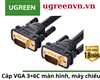 Cáp VGA 3+6C dài 10M cho Màn Hình, Máy Chiếu Chính Hãng Ugreen 11633 Cao Cấp