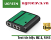 Thiết bị test tín hiệu RJ11, RJ45 dây mạng, dây điện thoại Network Cabe Tester Ugreen 10950 cao cấp